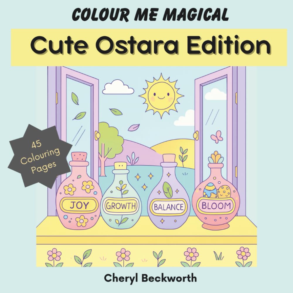 Colour Me Magical: Cute Ostara Edition: Cute and Cosy Colouring Book for Adults and Teens (Colour Me Magical Colouring Books)
