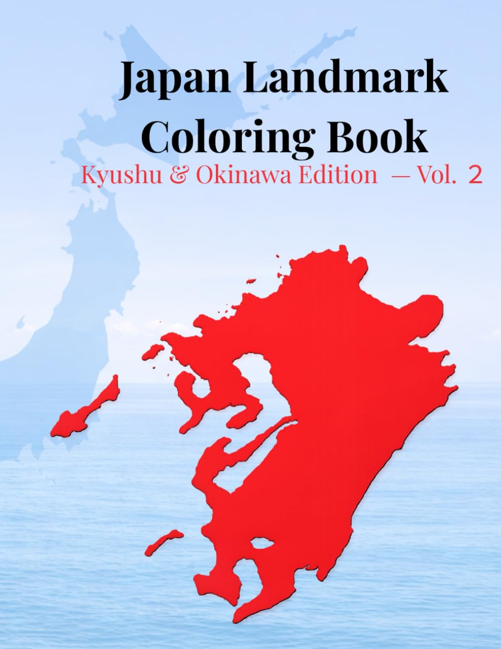 Japan Landmark Coloring Book: Kyushu & Okinawa Edition- Vol. 2 (Coloring Journey in Japan)