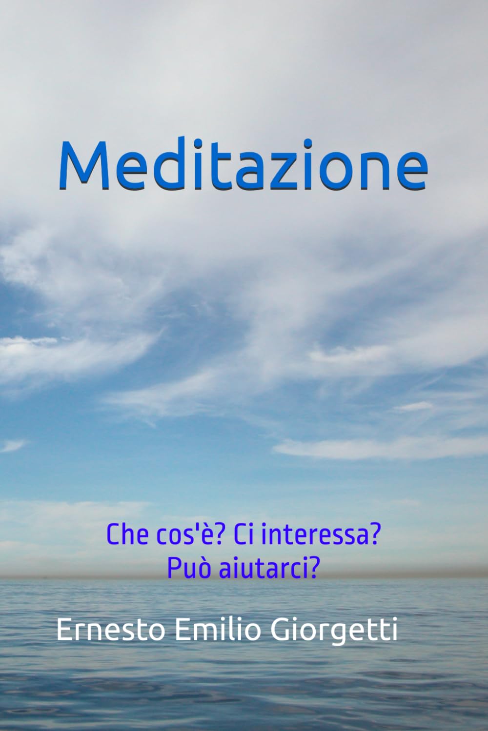 Meditazione: Che cos'è? Ci interessa? Può aiutarci?