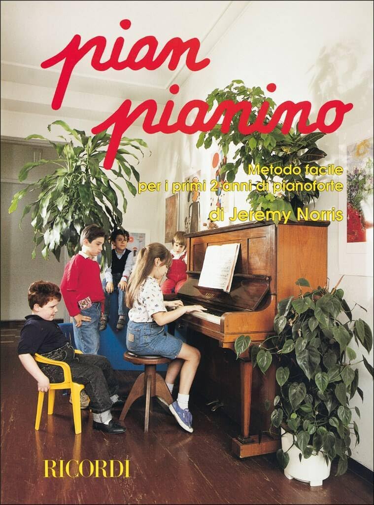 Pian Pianino di Jeremy Norris | Metodo Facile Per i Primi 2 Anni di Pianoforte | Spartito per Pianoforte Solo In Italiano | Corso Progressivo Con Notazione Musicale Per Primi Anni Di Studio