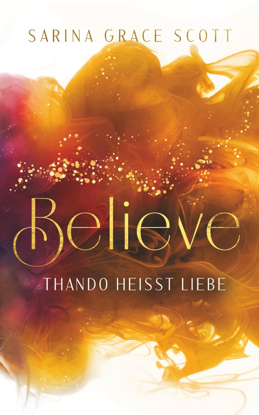 BELIEVE: Thando heißt Liebe (Danny & Kayleen Part 3)