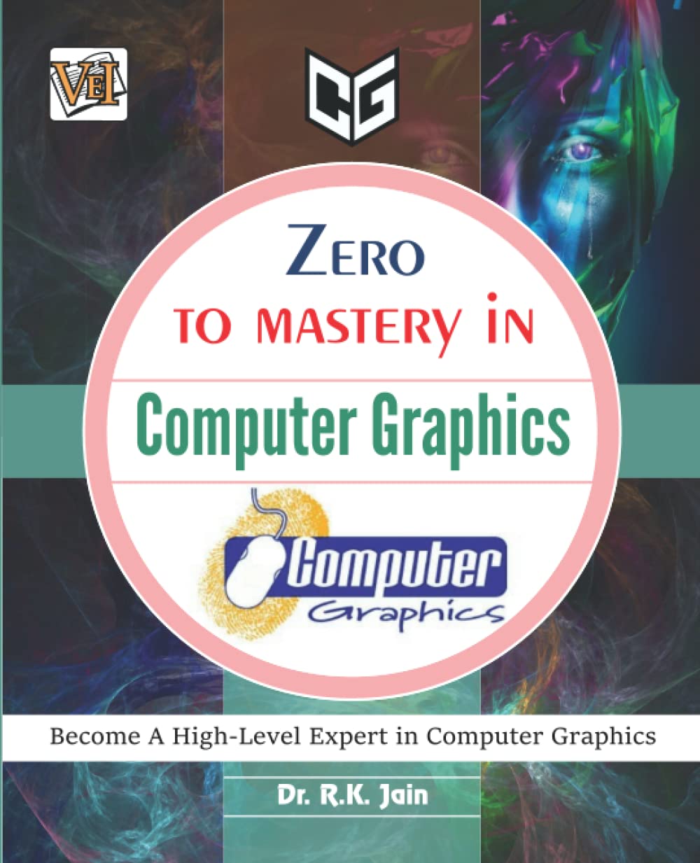 Buy Zero To Mastery In Computer Graphics: Become Zero To Hero In