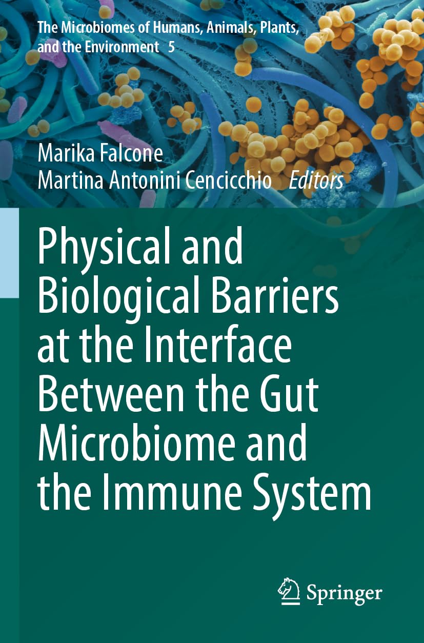 Physical and Biological Barriers at the Interface Between the Gut Microbiome and the Immune System (The Microbiomes of Humans, Animals, Plants, and the Environment, 5)