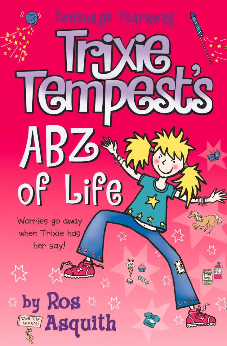 Trixie Tempest's ABZ of Life (Tweenage Tearaway, Book 3): Vol 1-Ros Asquith