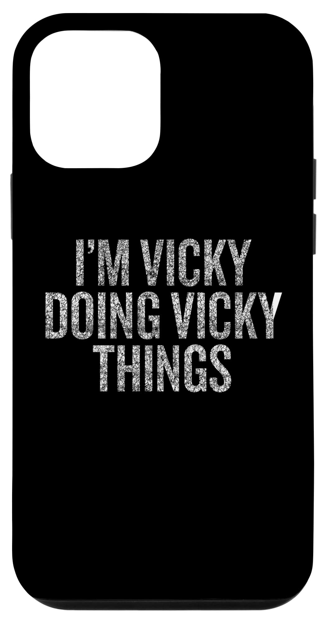iPhone 12 mini I'm Vicky Doing Vicky Things Funny Distressed Case
