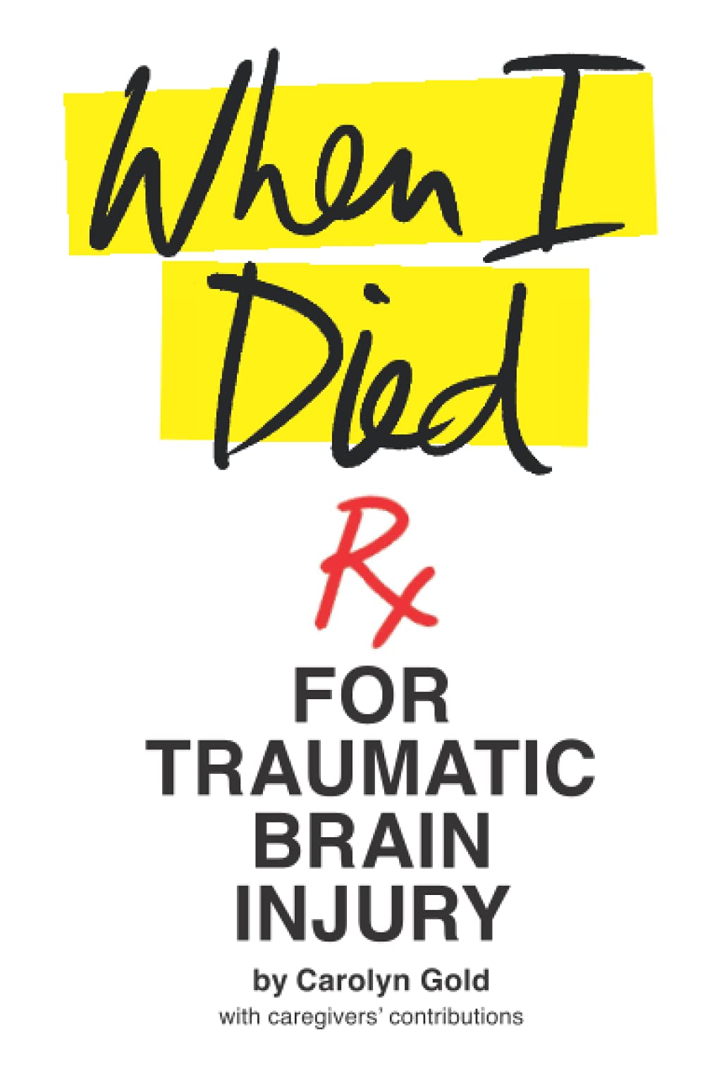 When I Died: Rx for Traumatic Brain Injury