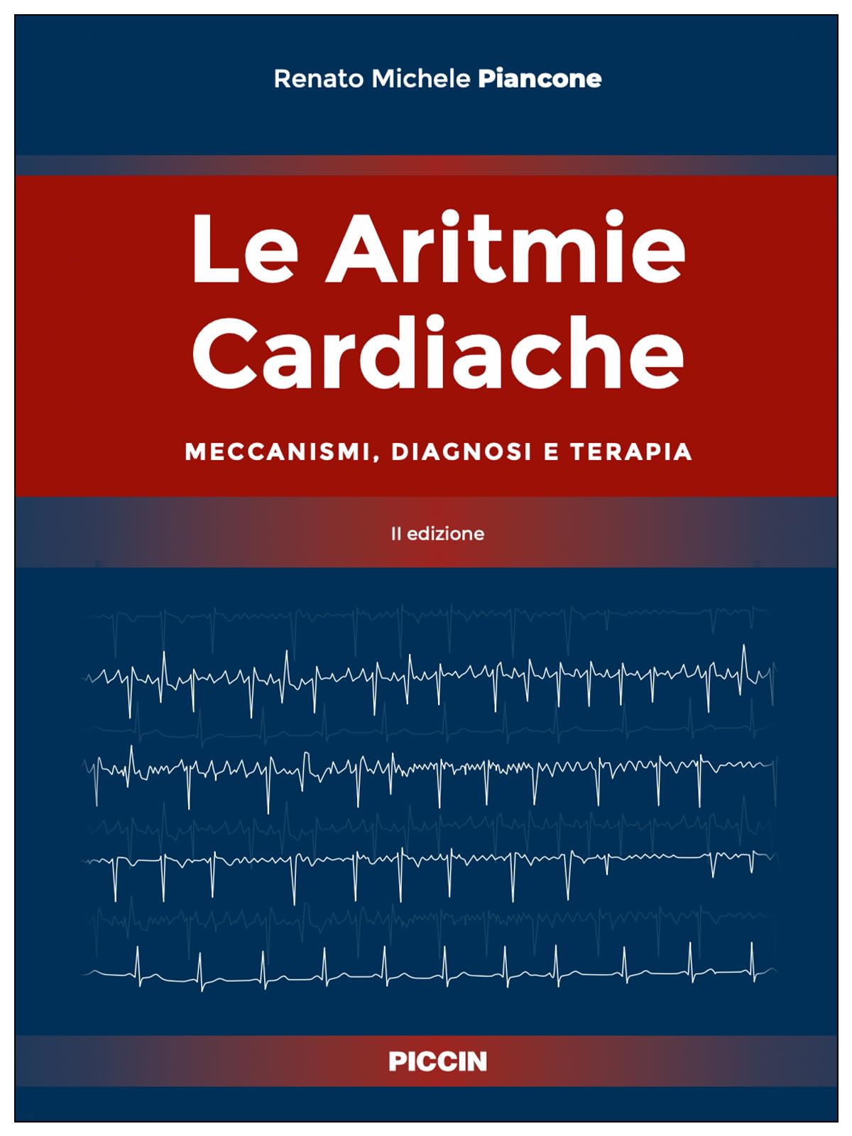 Le aritmie cardiache. Meccanismi, diagnosi e terapia. Ii edizione