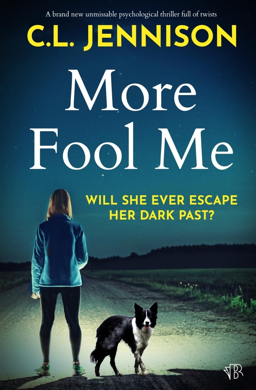 More Fool Me: A BRAND NEW unmissable psychological thriller full of twists