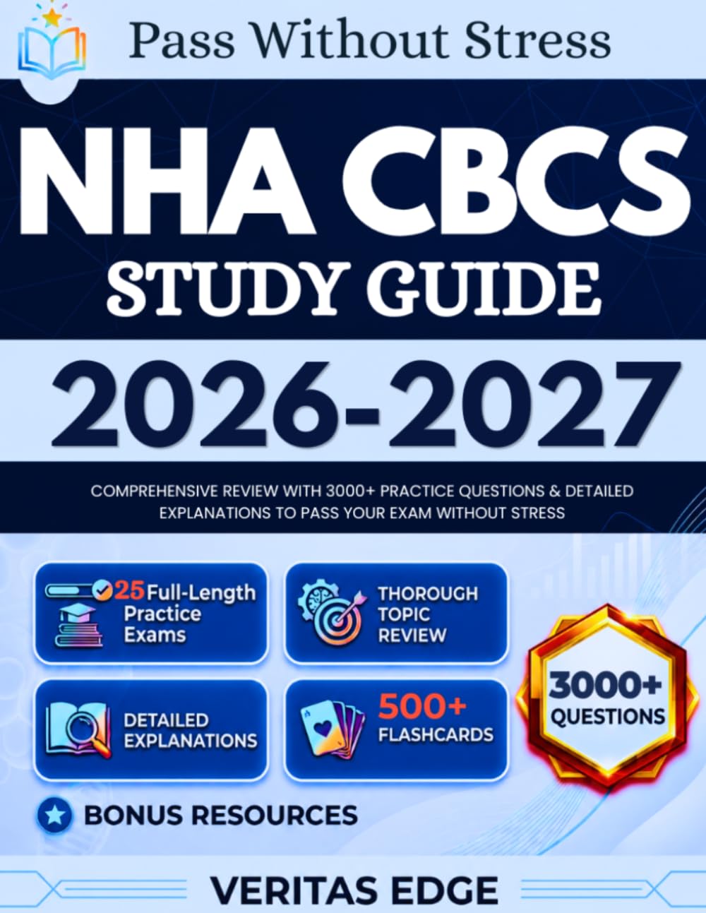 NHA CBCS Study Guide 2026-2027: Comprehensive Review with 3000+ Practice Questions & Detailed Explanations to Pass Your Exam Without Stress