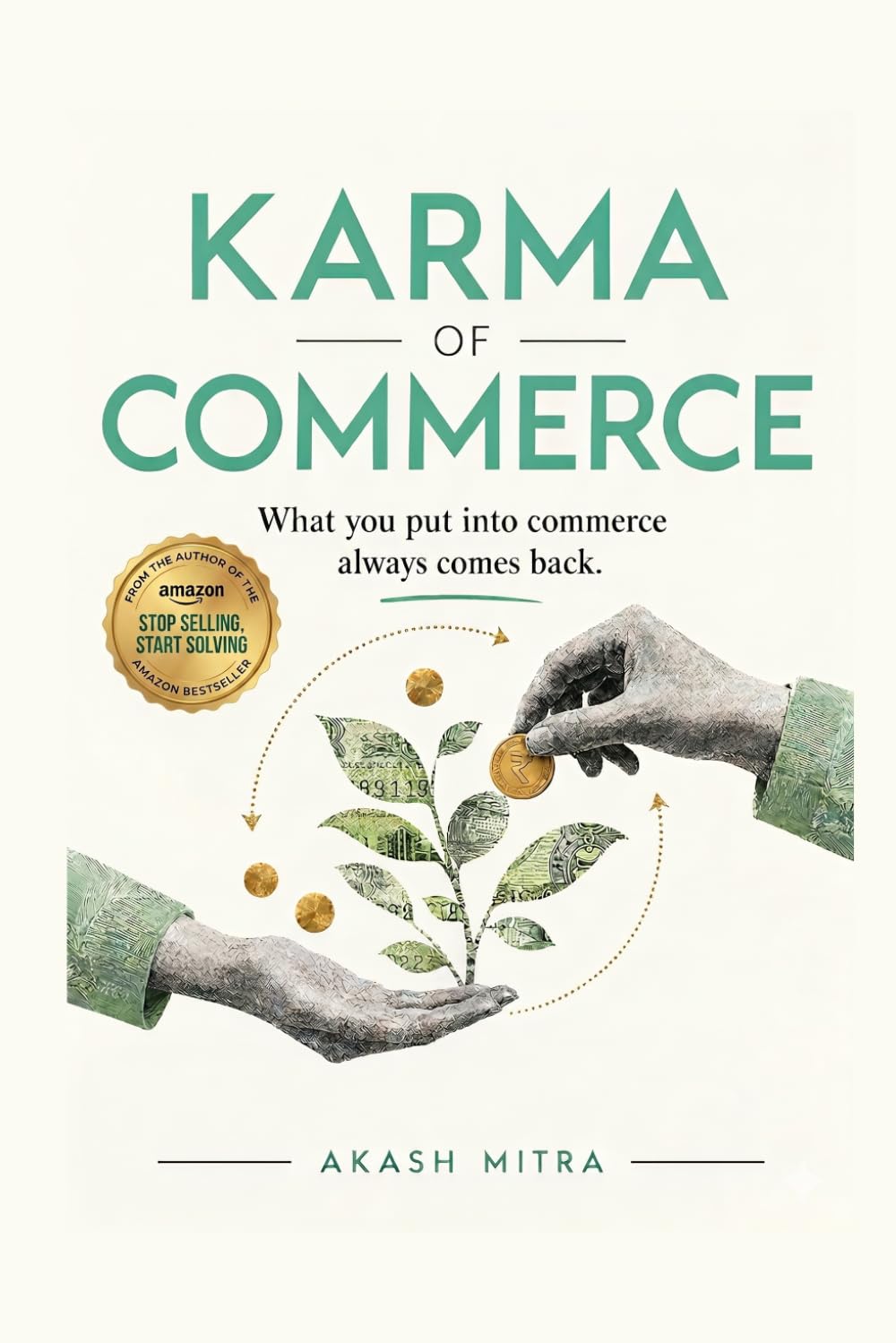 Karma of Commerce: What you put into commerce always comes back.