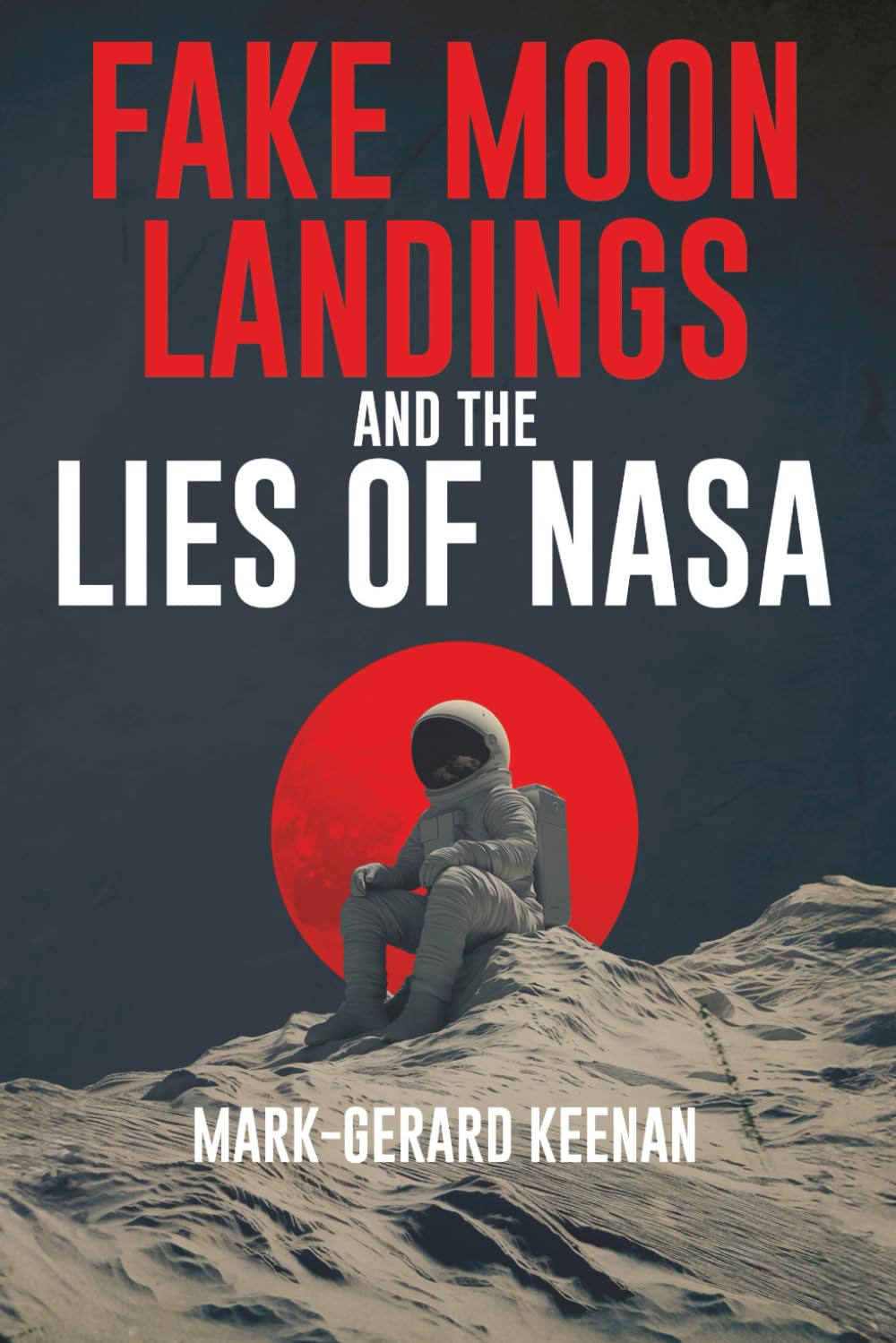 Fake Moon Landings and the Lies of NASA