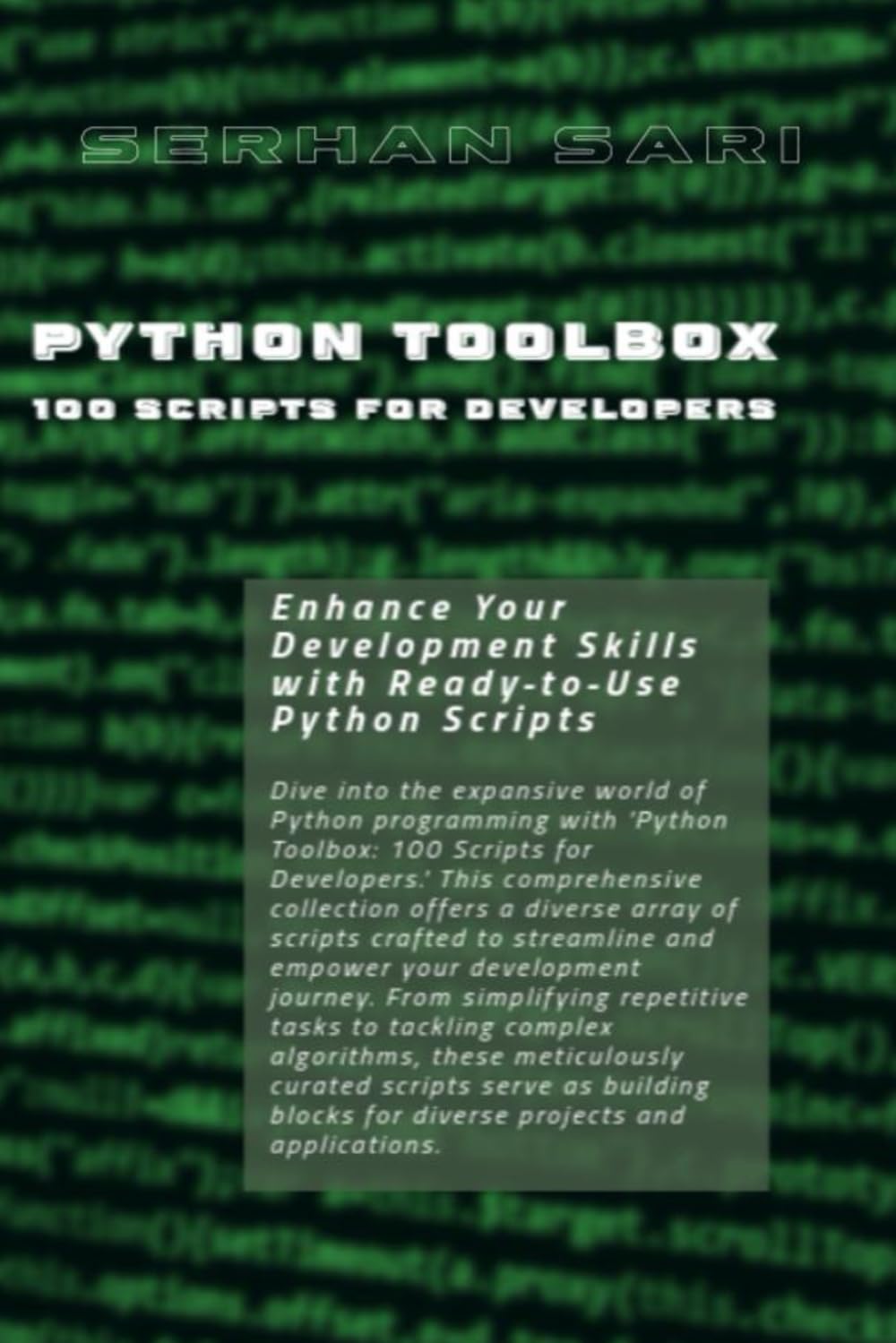 Python Toolbox: 100 Scripts for Developers: Enhance Your Development Skills with Ready-to-Use Python Scripts