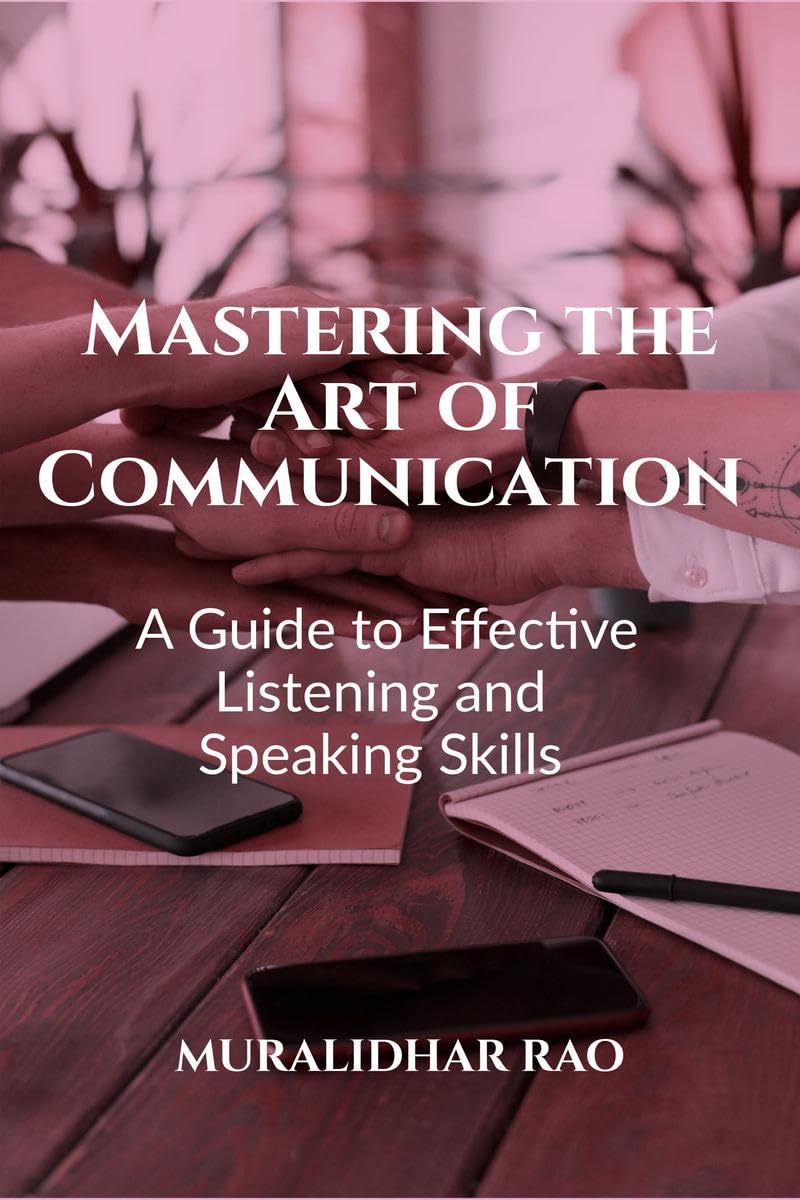 Buy "Mastering the Art of Communication: A Guide to Effective Listening ...