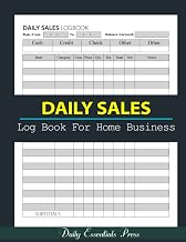 Daily Sales Log Book For Home Business: Daily Sales Summary Record Book Daily Sales Report Daily Sales Lead Tracker Notebook | Sales Ledger Book, ... Log Book - 108 Pages (8.5″ x 11" Inches)