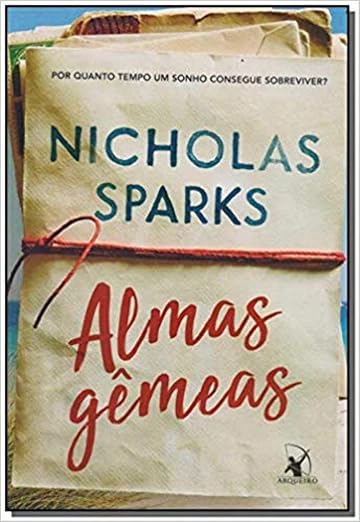 Almas gêmeas: Por quanto tempo um sonho consegue sobreviver?
