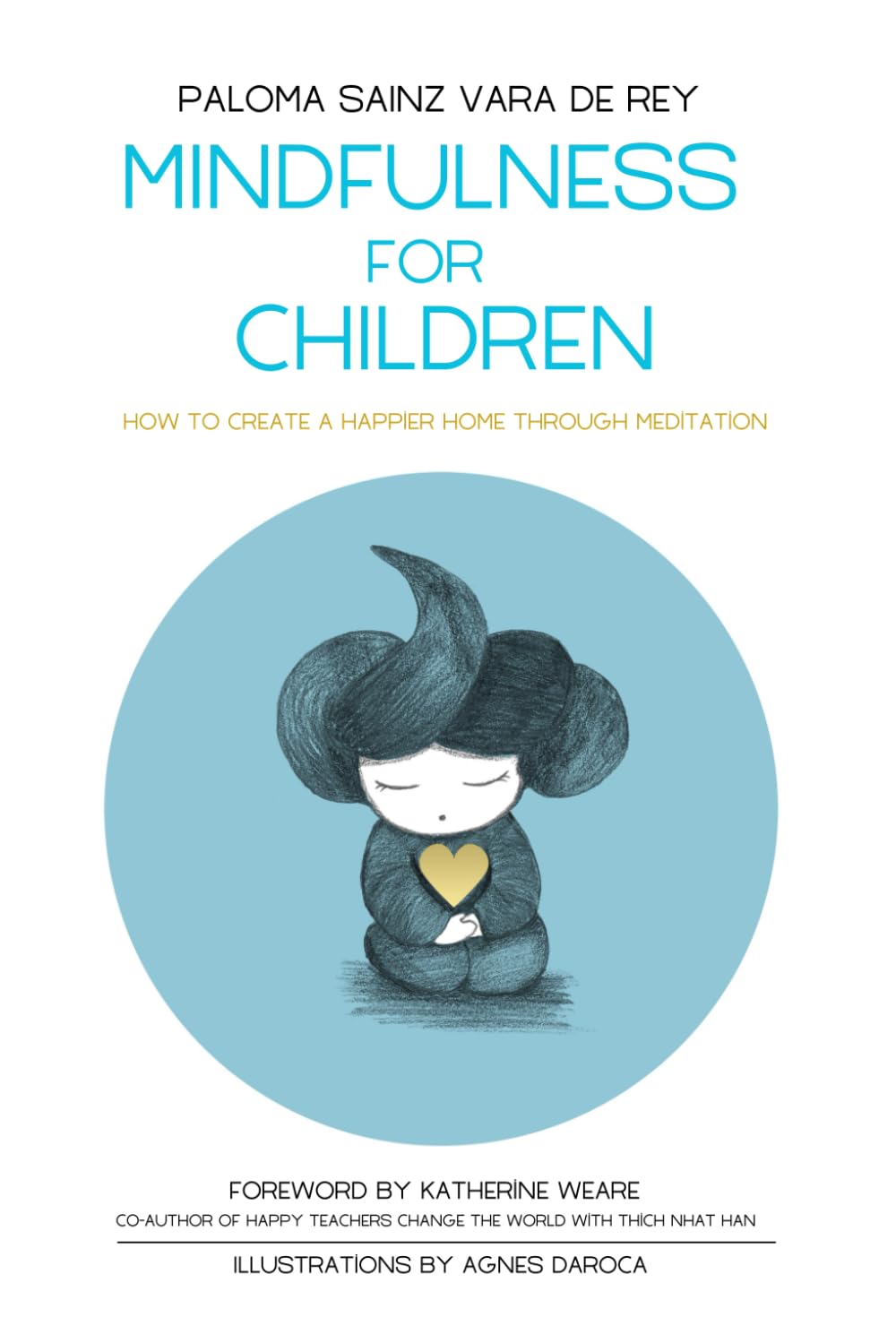 MINDFULNESS FOR CHILDREN: How to create a happier home through meditation
