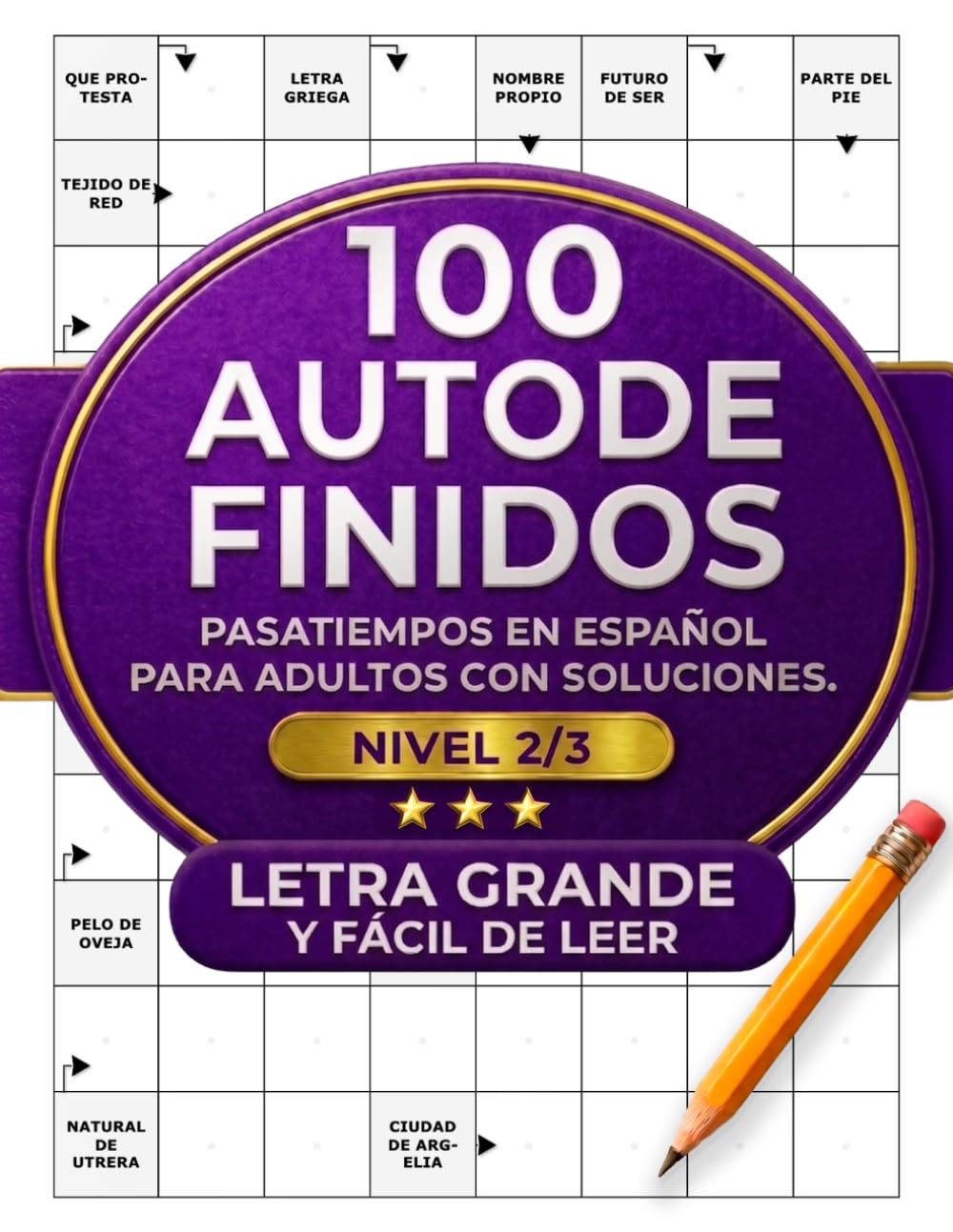 100 Autodefinidos: Pasatiempos en español para adultos con soluciones