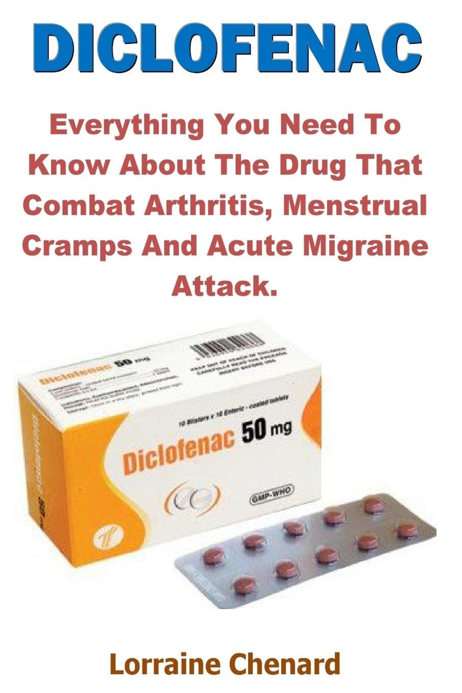 AT & T Empire Diclofenac: Everything You Need to Know About the Drug That Combat Arthritis, Menstrual Cramps And Acute Migraine Attack.