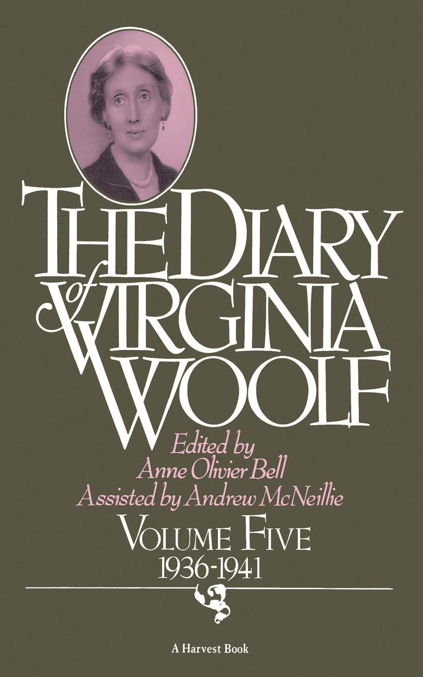 The Diary of Virginia Woolf, Vol. 5: 1936-41: Volume Five, 1936-1941