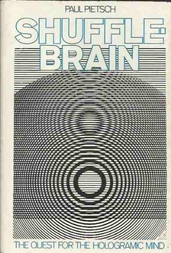 Shuffle Brain: The Quest for the Holgramic Mind