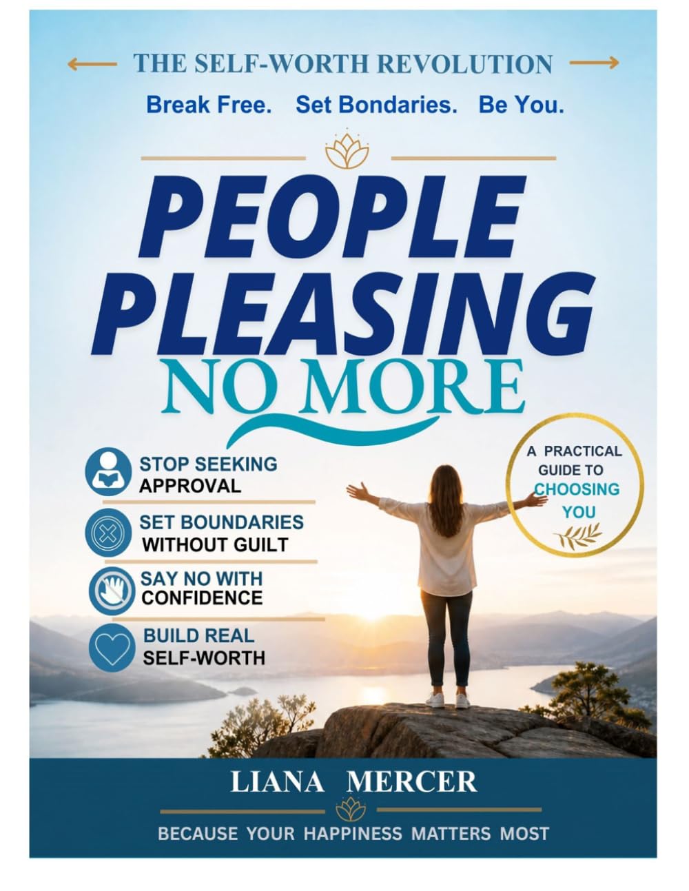 People Pleasing No More: Stop Seeking Approval, Set Boundaries Without Guilt, Say No with Confidence, and Build Real Self-Worth