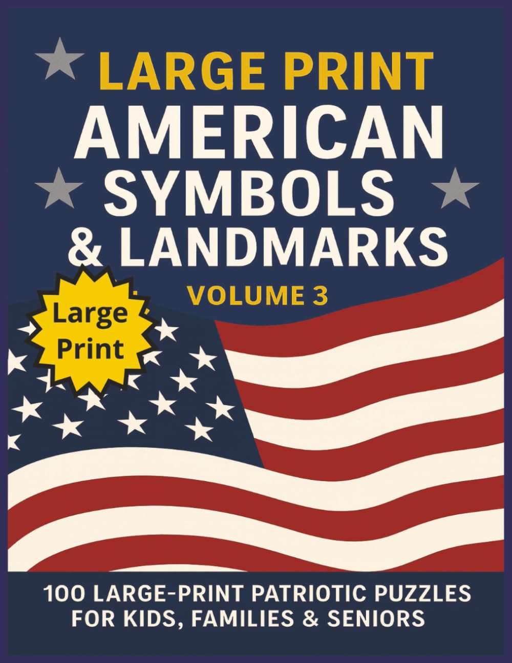 Large Print American Symbols and Landmarks: American Heritage, History Puzzle Book, American History Word Search Puzzle, American Puzzle Book, 100 Puzzle (American Patriots)