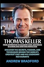 The Biography of Thomas Keller Lahore, Karachi - Pakistan
