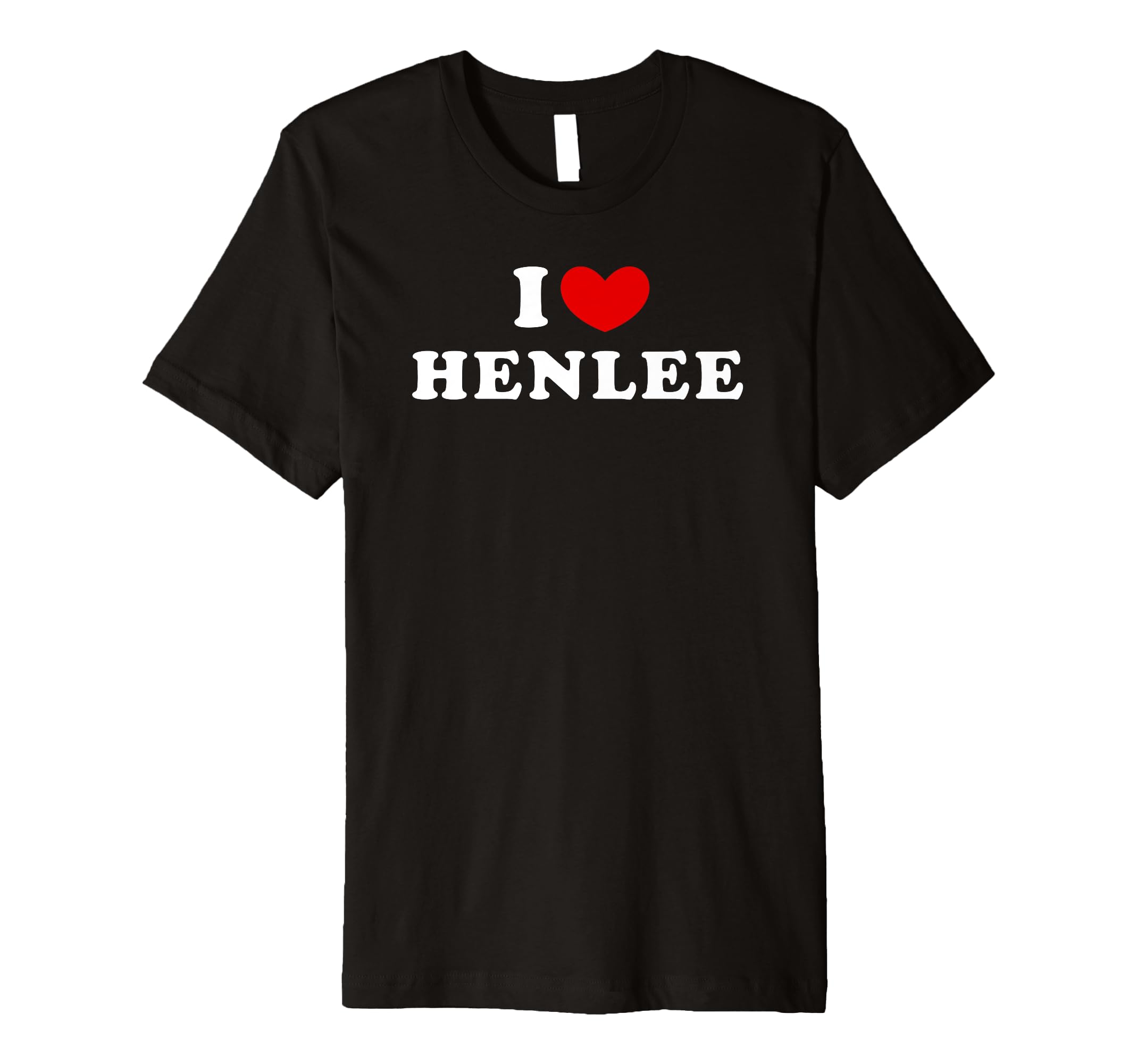 I Love Henlee, I Heart Henlee Premium T-Shirt