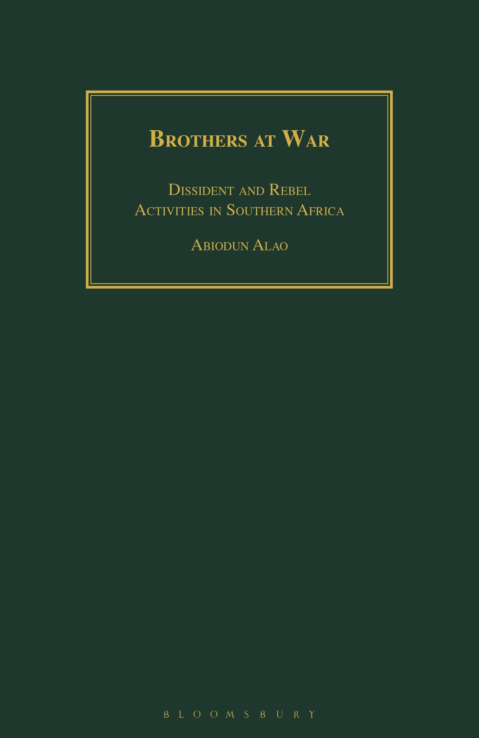 Brothers at War: Dissident and Rebel Activities in Southern Africa (Geographers)
