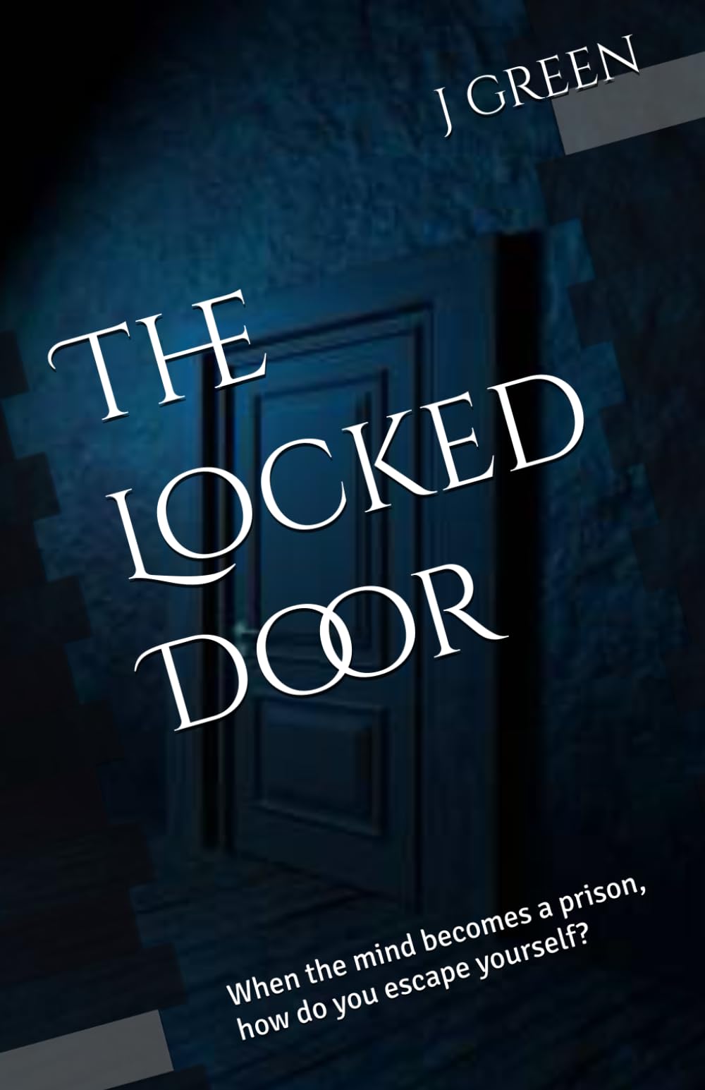The Locked Door: When the mind becomes a prison, how do you escape yourself?