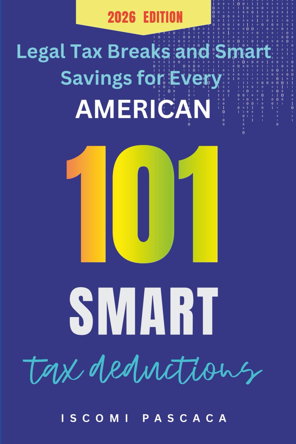 101 Smart Tax Deductions: Legal Tax Breaks and Smart Savings for Every American