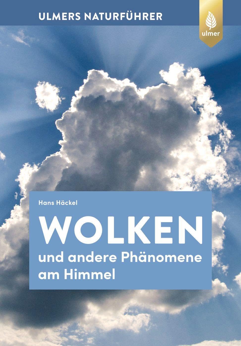Wolken und andere Phänomene am Himmel (Ulmer Naturführer)