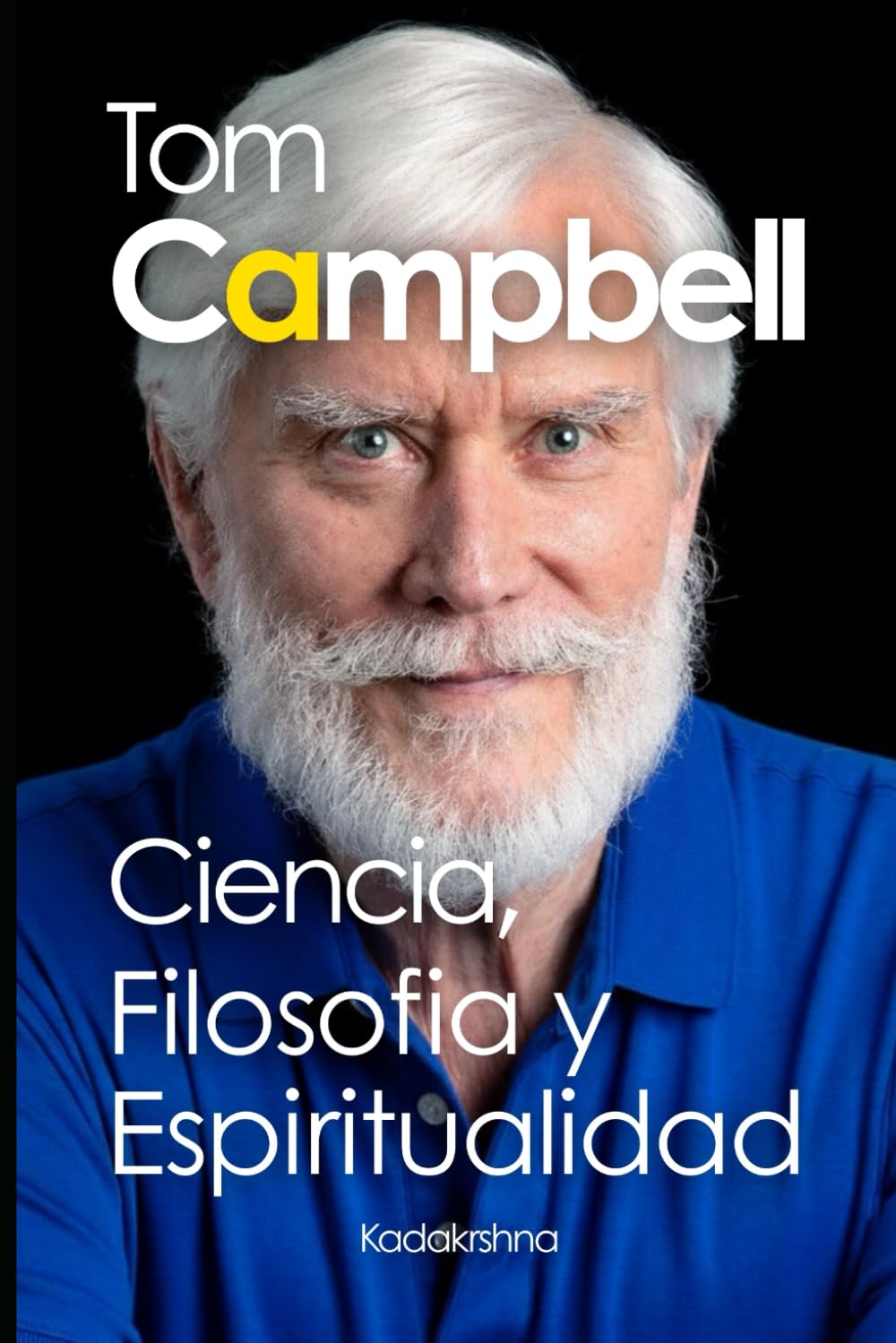 Tom Campbell: Ciencia, Filosofía y Espiritualidad (Científicos de lo Invisible: Ingenieros de la Conciencia)