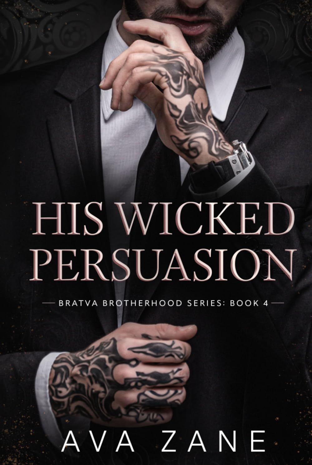 His Wicked Persuasion: An Alpha Male Romance (Bratva Brotherhood)