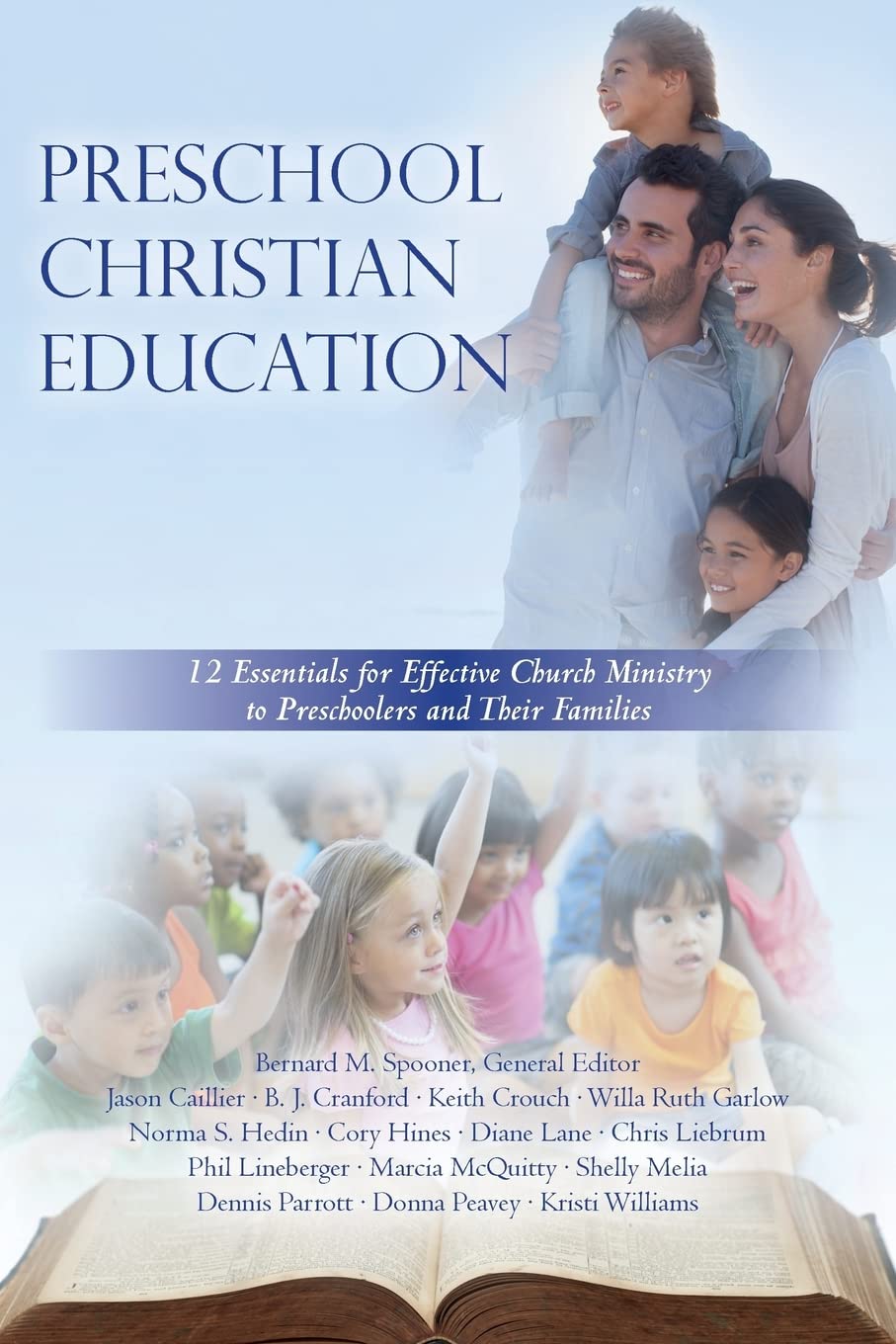 Preschool Christian Education: 12 Essentials for Effective Church Ministry to Preschoolers and Their Families