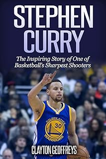Stephen Curry: The Inspiring Story of One of Basketball's Sharpest Shooters (Basketball Biography Books)