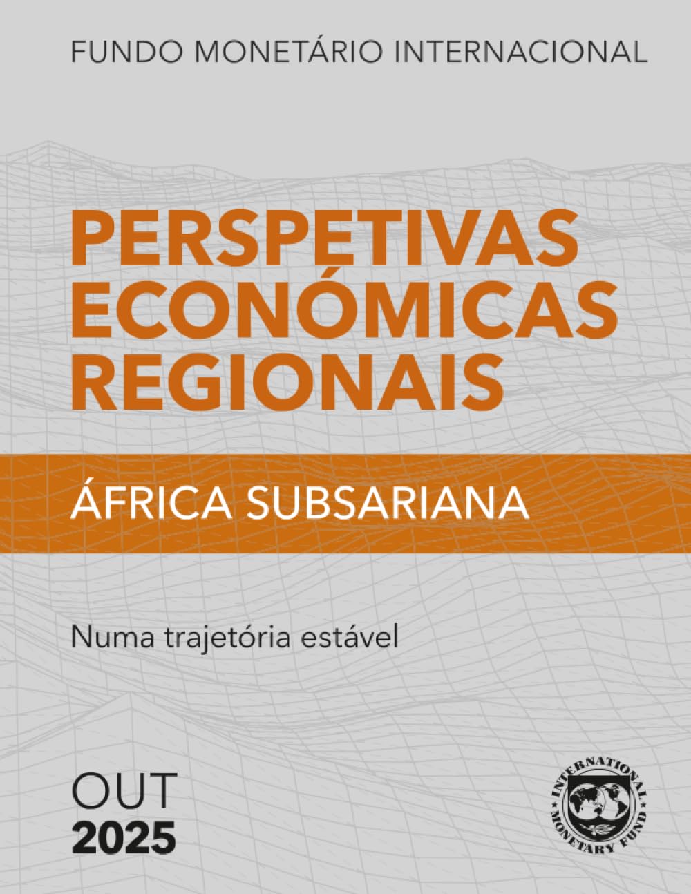 Perspetivas económicas regionais: África Subsariana, Outubro 2025: Numa trajetória estável (Regional Economic Outlook)