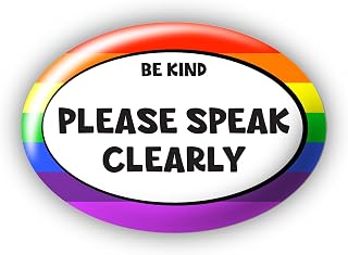 "Please Speak Clearly" Be Kind (Rainbow) - Large Pin Button Badge - Disability Badges Awareness Aids