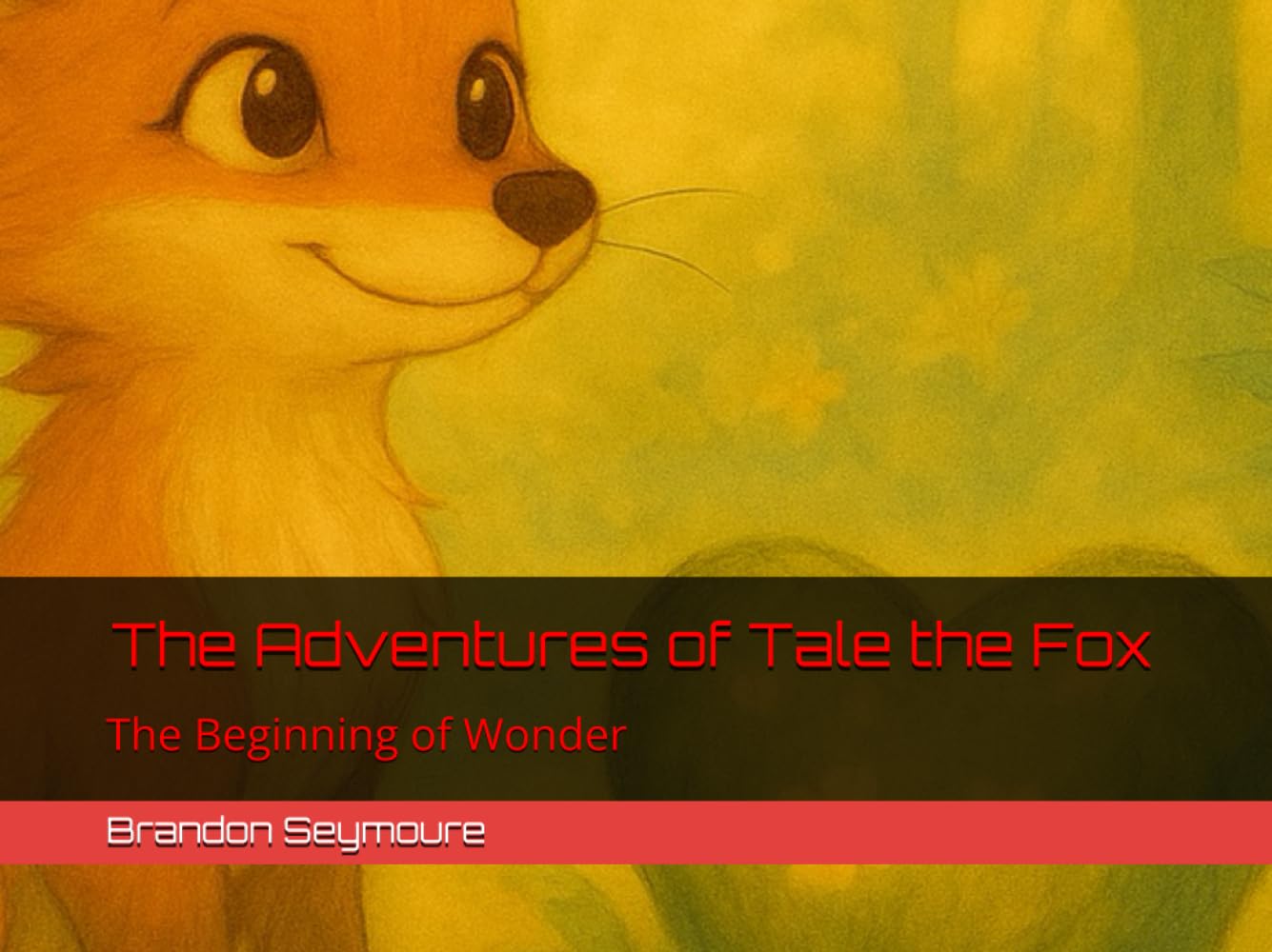The Adventures of Tale the Fox: The Beginning of Wonder