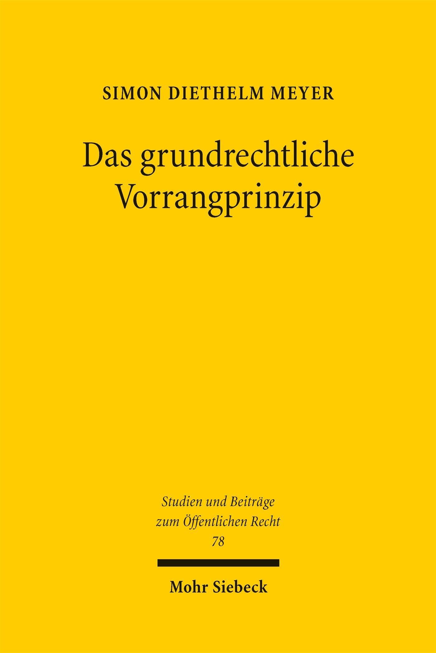 Das grundrechtliche Vorrangprinzip: Der Freiheitsschutz des Grundgesetzes im europäischen Grundrechtsverbund (Studien und Beiträge zum Öffentlichen Recht)