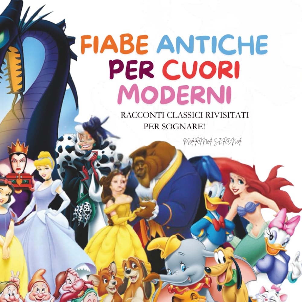 Fiabe Antiche per Cuori Moderni: 30 Racconti Classici Rivisitati per Sognare!