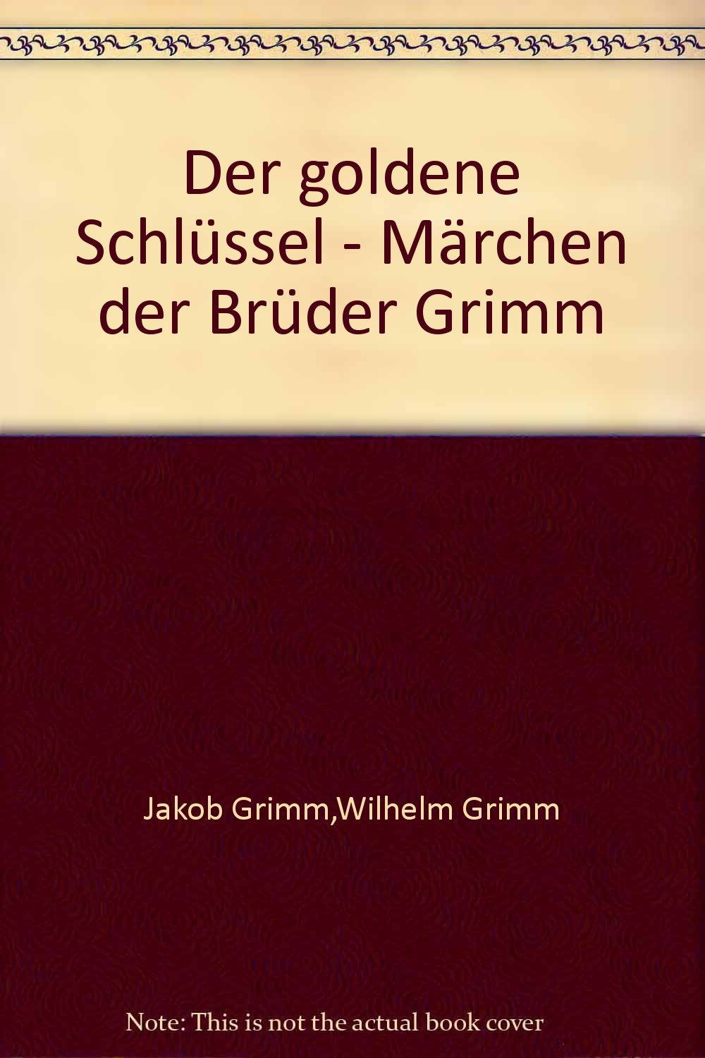 Der goldene Schlüssel. Märchen der Brüder Grimm : Amazon.de: Bücher