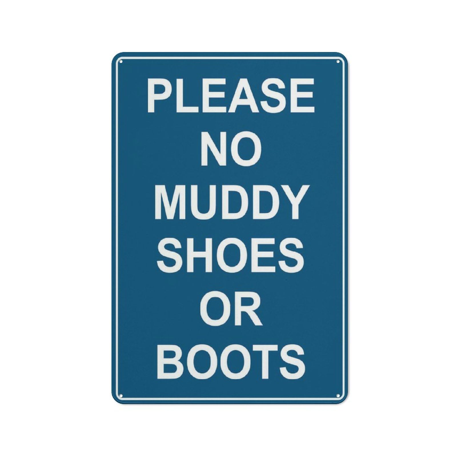 XingFox Please No Muddy Shoes Or Boots Blue Sign Warning Tin Sign Home Kitchen Farm Garden Garage Wall Decor 8"x12"