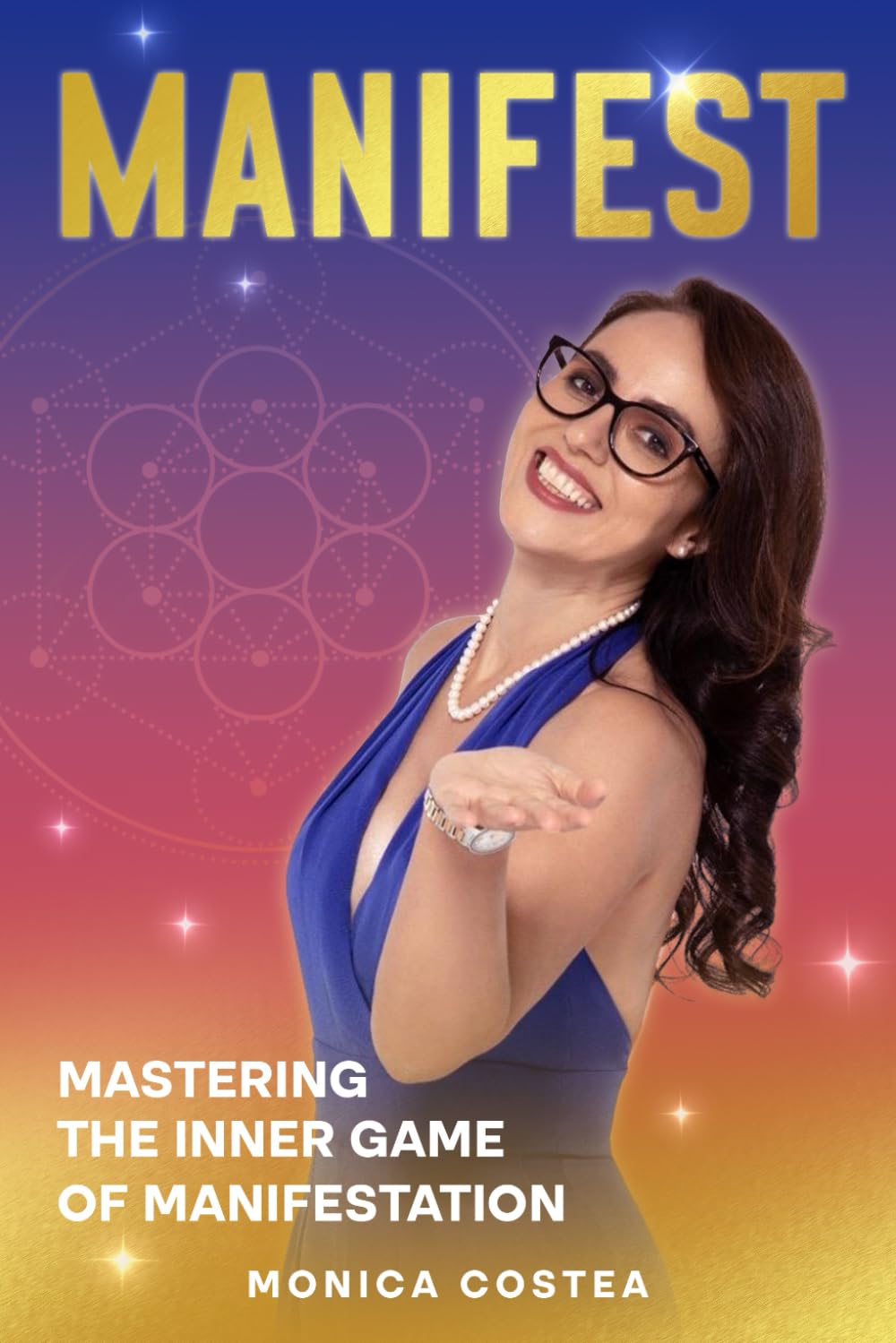 MANIFEST: MASTERING THE INNER GAME OF MANIFESTATION