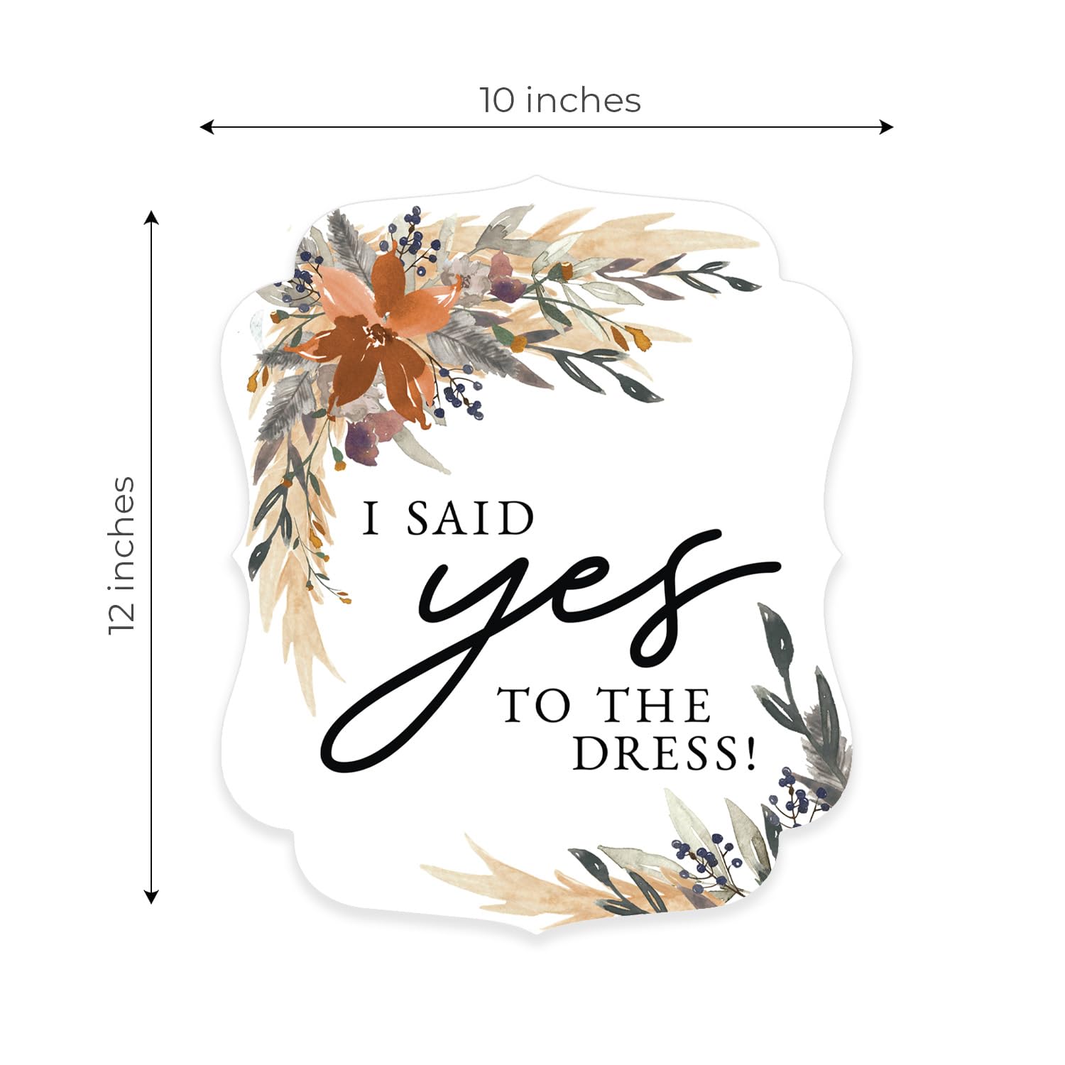 say yes to the dress bohemian Indie Autumn Floral I Said Sign / 10