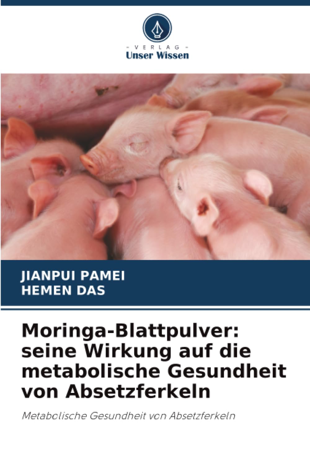 Moringa-Blattpulver: seine Wirkung auf die metabolische Gesundheit von Absetzferkeln: Metabolische Gesundheit von Absetzferkeln