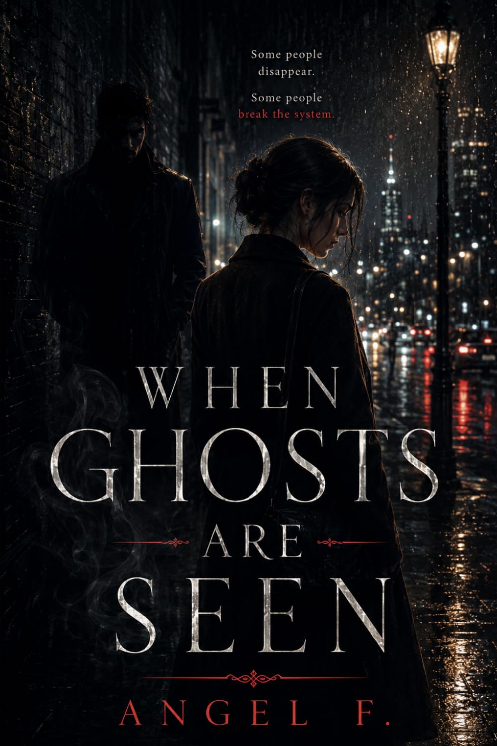 When Ghost Are Seen: Some people disappear. Some people break the system.