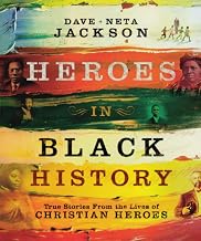 Heroes in Black History: True Stories from the Lives of Christian Heroes