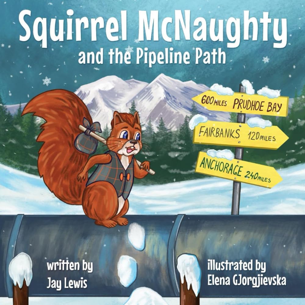 Squirrel McNaughty and the Pipeline Path (The Amazing Adventures of Squirrel McNaughty)