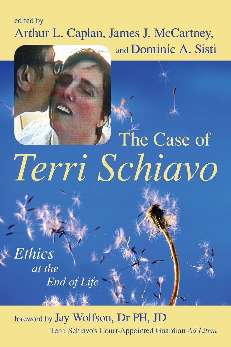 The Case of Terri Schiavo: Caplan, Arthur: 9781591023982: Amazon.com: Books